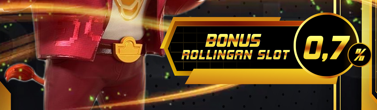 Bonus Rollingan Slot 0.7%